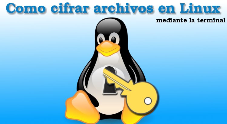 Como cifrar archivos en Linux con la terminal