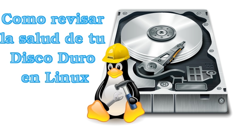 Como comprobar la salud del Disco Duro en Linux
