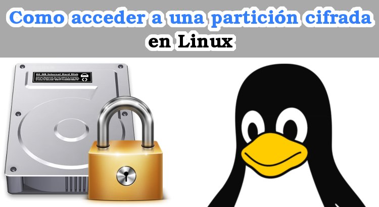 Como acceder a los archivos de una partición cifrada en Linux